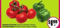 Chalo FreshCo Tomatoes on the Vine Product of Canada or Mexico Green Bell Peppers Product of USA or Mexico 4.39/kg offer