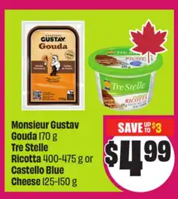 Chalo FreshCo Monsieur Gustav Gouda 170 g Tre Stelle Ricotta 400-475 g or Castello Blue Cheese 125-150 g offer