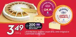 Sobeys L'EXTRA Brie, Double Cream Brie, OKA Original or L'ARTISAN Swiss-Style offer