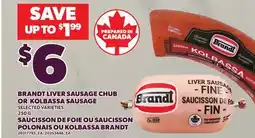Independent Grocer BRANDT LIVER SAUSAGE CHUB OR KOLBASSA SAUSAGE, 250 G offer