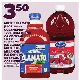 Independent Grocer MOTT'S CLAMATO JUICE 1.89 L OR OCEAN SPRAY 100% JUICE BLEND OR COCKTAIL 1.77-1.89 L offer