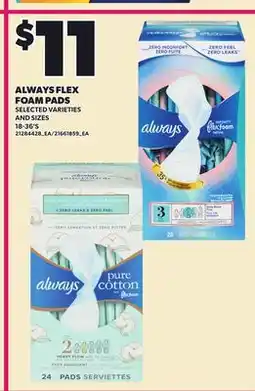 Loblaws ALWAYS FLEX FOAM PADS, 18-36'S offer