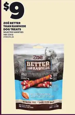 Loblaws ZOË BETTER THAN RAWHIDE DOG TREATS, 148-234 G offer