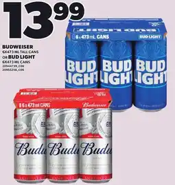 Loblaws BUDWEISER, 6X473 ML TALL CANS OR BUD LIGHT, 6X473 ML CANS offer