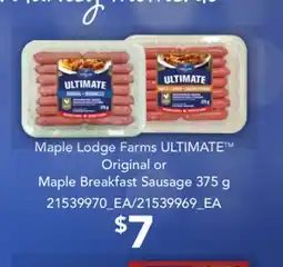 Loblaws MAPLE LODGE FARMS ULTIMATE ORIGINAL OR MAPLE BREAKFAST SAUSAGE 375 G offer