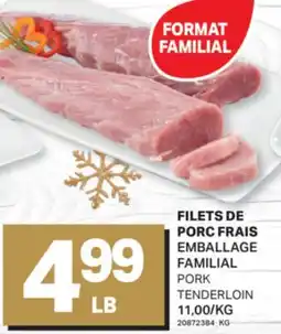 L'Intermarché FILETS DE PORC FRAIS | PORK TENDERLOIN offer