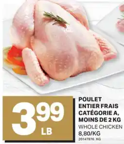 L'Intermarché POULET ENTIER FRAIS CATÉGORIE A, MOINS DE 2 KG | WHOLE CHICKEN offer