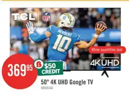 The Brick TCL 50 S551G LED 4K UHD Smart Google TV (50S551G-CA) offer