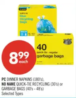Shoppers Drug Mart PC DINNER NAPKINS (180's), NO NAME QUICK-TIE RECYCLING (30's) or GARBAGE BAGS (40's - 48's) offer