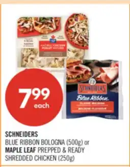 Shoppers Drug Mart SCHNEIDERS BLUE RIBBON BOLOGNA (500g) or MAPLE LEAF PREPPED & READY SHREDDED CHICKEN (250g) offer