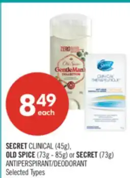 Shoppers Drug Mart SECRET CLINICAL (45g), OLD SPICE (73g - 85g) or SECRET (73g) ANTIPERSPIRANT/DEODORANT offer