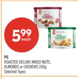 Shoppers Drug Mart PC ROASTED DELUXE MIXED NUTS, ALMONDS or CASHEWS offer