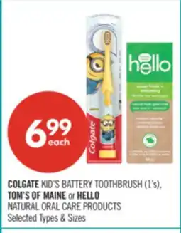 Shoppers Drug Mart COLGATE KID'S BATTERY TOOTHBRUSH (1's), TOM'S OF MAINE or HELLO NATURAL ORAL CARE PRODUCTS offer