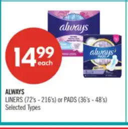 Shoppers Drug Mart ALWAYS LINERS (72's - 216's) or PADS (36's - 48's) offer
