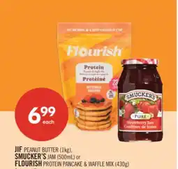 Shoppers Drug Mart JIF PEANUT BUTTER (1kg), SMUCKER'S JAM (500mL) or FLOURISH PROTEIN PANCAKE & WAFFLE MIX (430 g) offer