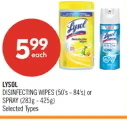 Shoppers Drug Mart LYSOL DISINFECTING WIPES (50's - 84's) or SPRAY (283g - 425g) offer