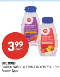 Shoppers Drug Mart LIFE BRAND CALCIUM ANTACID CHEWABLE TABLETS 72's - 150's offer