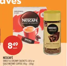Shoppers Drug Mart NESCAFE SWEET & CREAMY SACHETS (18's) or GOLD INSTANT COFFEE (95g-100g) offer