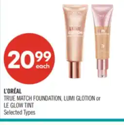 Shoppers Drug Mart L'ORÉAL TRUE MATCH FOUNDATION, LUMI GLOTION or LE GLOW TINT offer