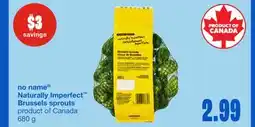 Wholesale Club NO NAME NATURALLY IMPERFECT BRUSSELS SPROUTS, 680 g offer