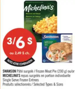 Pharmaprix SWANSON Frozen Meat Pie (200 g) or MICHELINA'S Single Serve Frozen Entrees offer