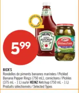 Pharmaprix BICK'S Pickled Banana Pepper Rings (750 mL) Pickles (375 mL - 1 L) or HEINZ Ketchup (750 mL - 1 L) offer