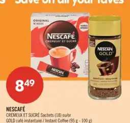 Pharmaprix NESCAFÉ CRÉMEUX ET SUCRÉ Sachets (18) or GOLD Instant Coffee (95 g - 100 g) offer