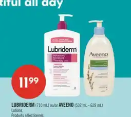 Pharmaprix LUBRIDERM (710 mL)or AVEENO (532 mL - 629 mL) Lotions offer