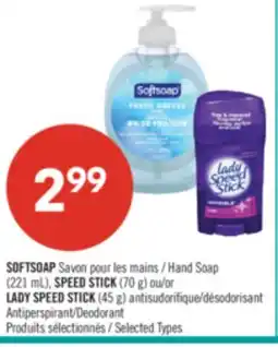 Pharmaprix SOFTSOAP Hand Soap (221 mL), SPEED STICK (70 g) or LADY SPEED STICK (45 g) Antiperspirant/Deodorant offer