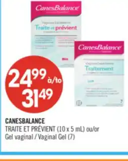 Pharmaprix CANESBALANCE (10 x 5 mL) or Vaginal Gel (7) offer