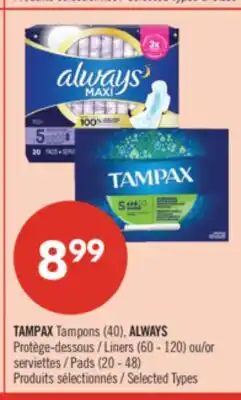 Pharmaprix TAMPAX Tampons (40), ALWAYS Liners (60 - 120) or Pads (20 - 48) offer