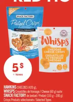 Pharmaprix HAWKINS CHEEZIES (420 g), WHISPS Cheese (60 g) or SNACK FACTORY Pretzel (155 g - 200 g) Crisps offer