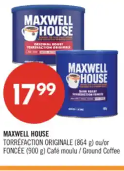 Pharmaprix MAXWELL HOUSE TORRÉFACTION ORIGINALE (864 g) or FONCÉE (900 g) Ground Coffee offer