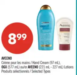 Pharmaprix AVEENO Hand Cream (97 mL), OGX (577 mL) or AVEENO (221 mL - 227 mL) Lotions offer