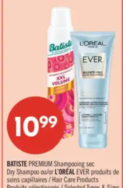 Pharmaprix BATISTE PREMIUM Dry Shampoo or L'ORÉAL EVER Hair Care Products offer