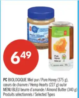 Pharmaprix PC BIOLOGIQUE Pure Honey (375 g), Hemp Hearts (227 g) or BLUE MENU Almond Butter (340 g) offer