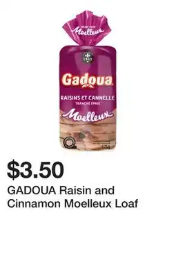 Dollarama GADOUA Raisin and Cinnamon Moelleux Loaf offer