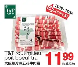 T&T Supermarket T&T ROUL MILIEU POIT BOEUF TRA offer