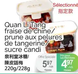 T&T Supermarket QUAN LI TANG FRAISE DE CHINE/ PRUNE AUX PELURES DE TANGERINE/ SUCRE CANDI, 220g/228g offer