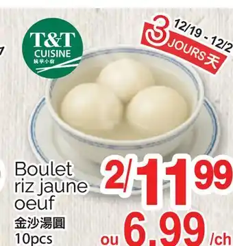 T&T Supermarket BOULET RIZ JAUNE OEUF, 10PCS offer