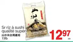 T&T Supermarket SR RIZ À SUSHI QUALITÉ SUPÉRI., 15lb offer