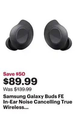 Best Buy Samsung Galaxy Buds FE In-Ear Noise Cancelling True Wireless Earbuds - Graphite offer