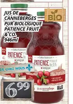 Supermarché PA JUS DE CANNEBERGES PUR BIOLOGIQUE PATIENCE FRUIT & CO offer