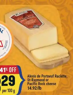 Marché Adonis Alexis de Portneuf Raclette, St-Raymond or Pacific Rock cheese offer