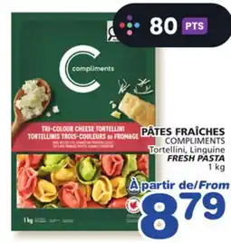 Marches Tradition COMPLIMENTS Tortellini, Linguine Tortellini, Linguine FRESH PASTA offer