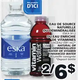 Marches Tradition ESKA (4 L) OR GLACÉAU (591 mL)* NATURAL OR DEMINERALIZED WATER OR VITAMIN ENHANCED WATER offer
