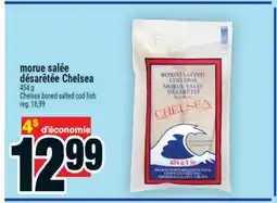 Super C MORUE SALÉE DÉSARÊTÉE CHELSEA | CHELSEA BONED SALTED COD FISH offer