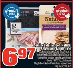 Super C ÉMINCÉ DE JAMBON NATURAL SELECTIONS MAPLE LEAF | MAPLE LEAF NATURAL SELECTIONS SHAVED HAM offer