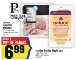 Marché Adonis VIANDES FROIDES MAPLE LEAF | MAPLE LEAF COLD CUTS offer