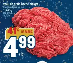 Marché Adonis VEAU DE GRAIN HACHÉ MAIGRE | LEAN GROUND GRAIN FED VEAL offer
